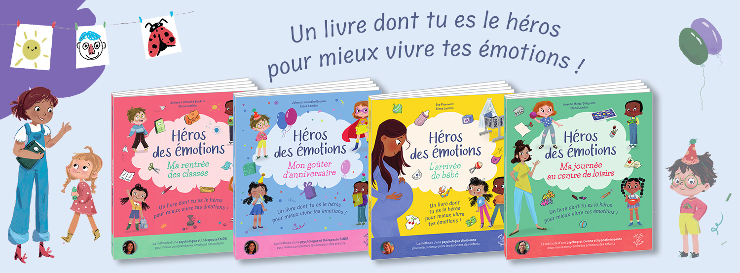 Héros des émotions : Un livre dont tu es le héros pour mieux vivre tes émotions !